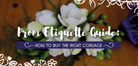 Prom Etiquette Guide: How to Buy the Right Corsage